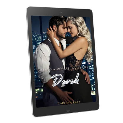 E-book cover of "Billionaires After Dark: Derek" by Carolyn Riley – a steamy English romance novel featuring a brooding billionaire hero, passion, and drama.