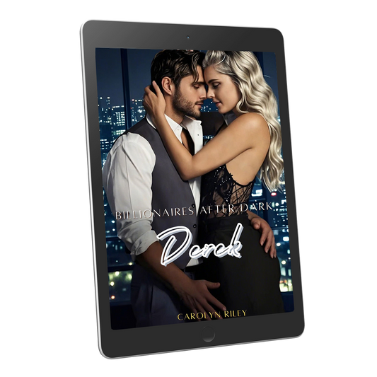 E-book cover of "Billionaires After Dark: Derek" by Carolyn Riley – a steamy English romance novel featuring a brooding billionaire hero, passion, and drama.